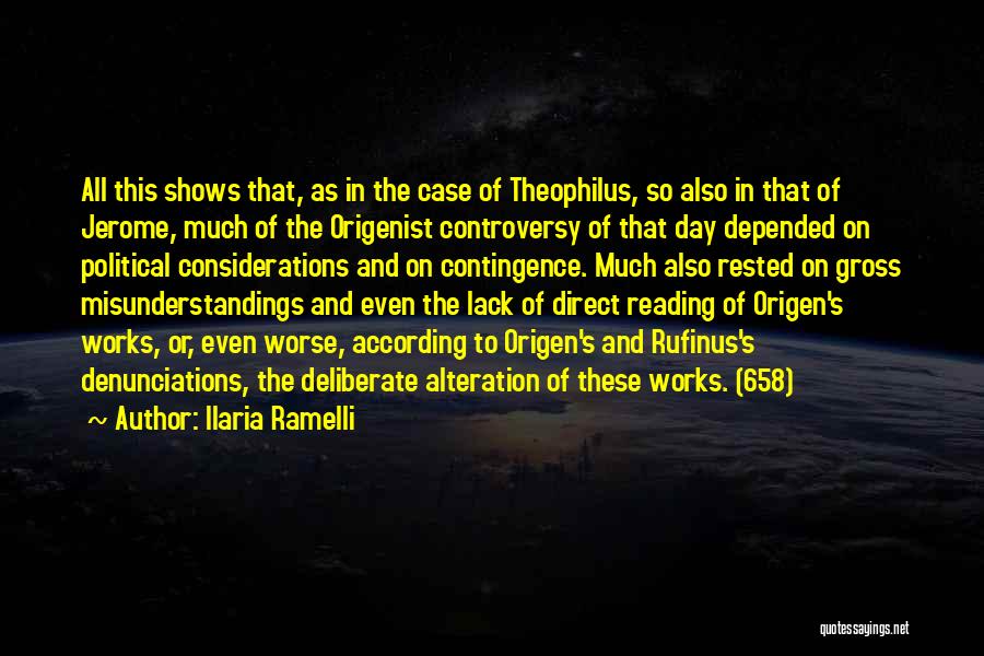 Ilaria Ramelli Quotes: All This Shows That, As In The Case Of Theophilus, So Also In That Of Jerome, Much Of The Origenist