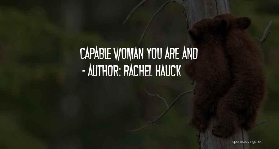 Rachel Hauck Quotes: Capable Woman You Are And