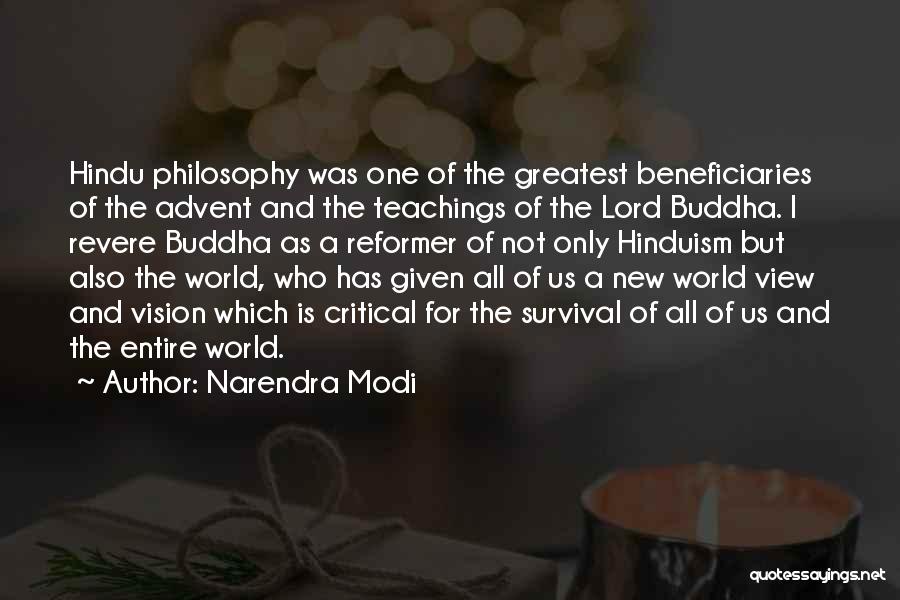 Narendra Modi Quotes: Hindu Philosophy Was One Of The Greatest Beneficiaries Of The Advent And The Teachings Of The Lord Buddha. I Revere