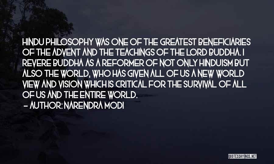 Narendra Modi Quotes: Hindu Philosophy Was One Of The Greatest Beneficiaries Of The Advent And The Teachings Of The Lord Buddha. I Revere