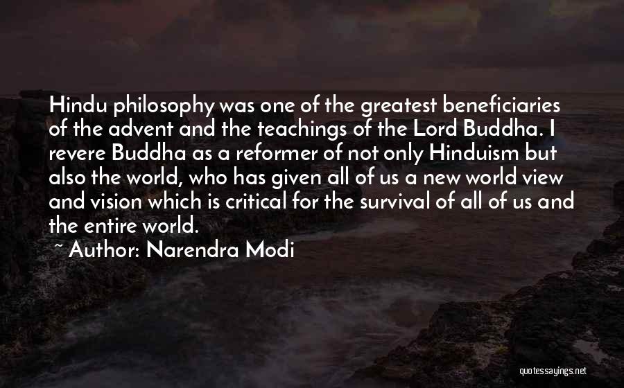 Narendra Modi Quotes: Hindu Philosophy Was One Of The Greatest Beneficiaries Of The Advent And The Teachings Of The Lord Buddha. I Revere