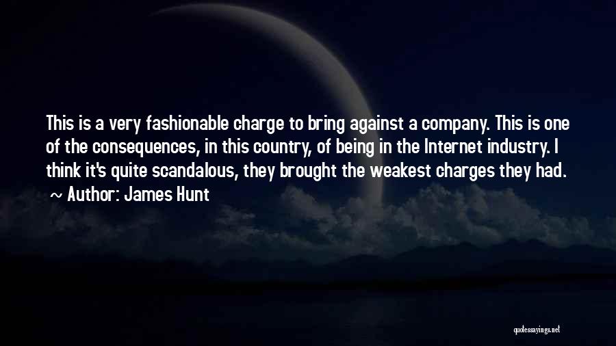 James Hunt Quotes: This Is A Very Fashionable Charge To Bring Against A Company. This Is One Of The Consequences, In This Country,