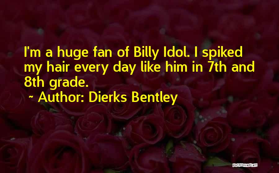 7th Day Quotes By Dierks Bentley