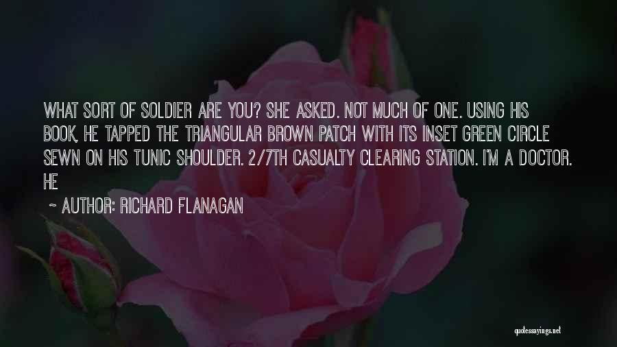 7th Doctor Quotes By Richard Flanagan