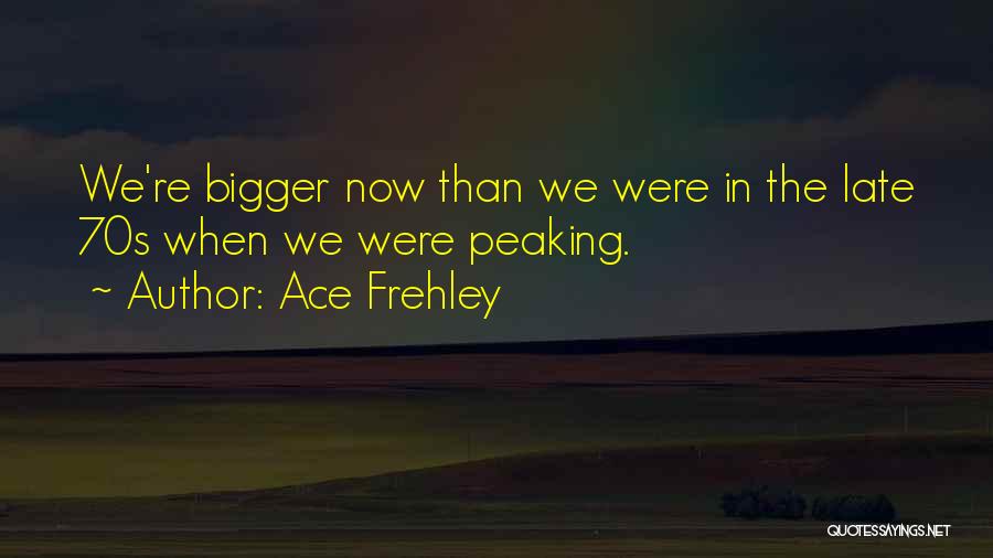 8 Ace Viz Quotes By Ace Frehley