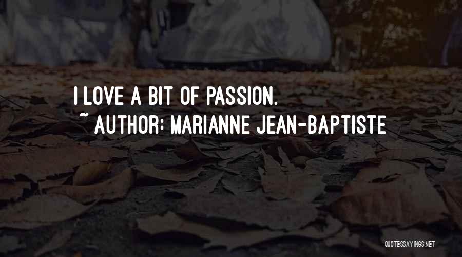 8 Bit Love Quotes By Marianne Jean-Baptiste