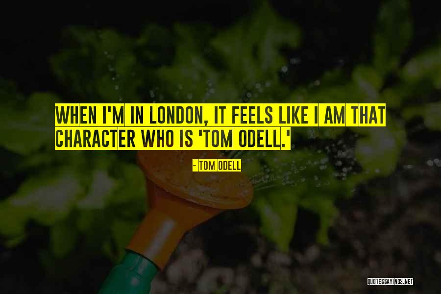 8 Character Quotes By Tom Odell 8 Character Quotes By Tom Odell