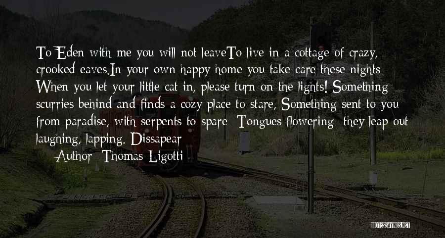 8 Crazy Nights Quotes By Thomas Ligotti