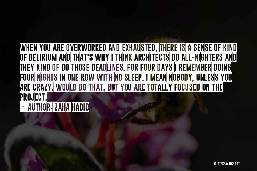 8 Crazy Nights Quotes By Zaha Hadid