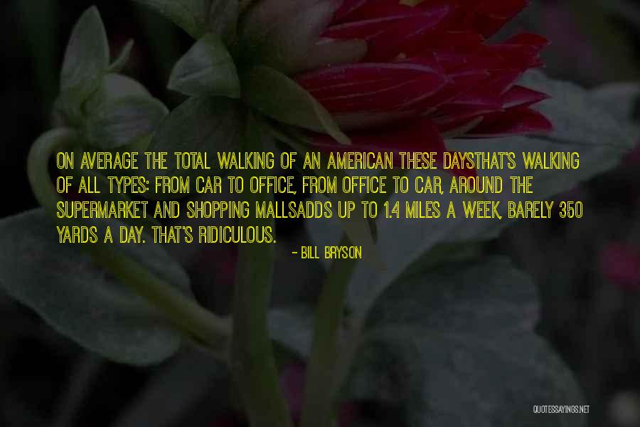 8 Days A Week Quotes By Bill Bryson