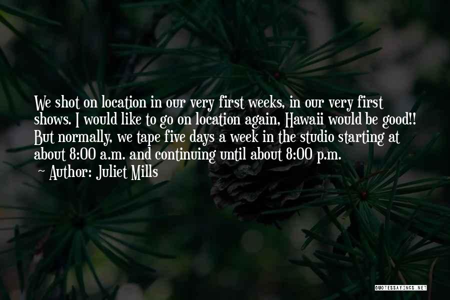 8 Days A Week Quotes By Juliet Mills