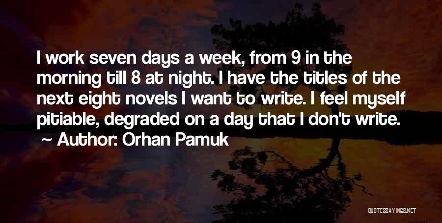 8 Days A Week Quotes By Orhan Pamuk