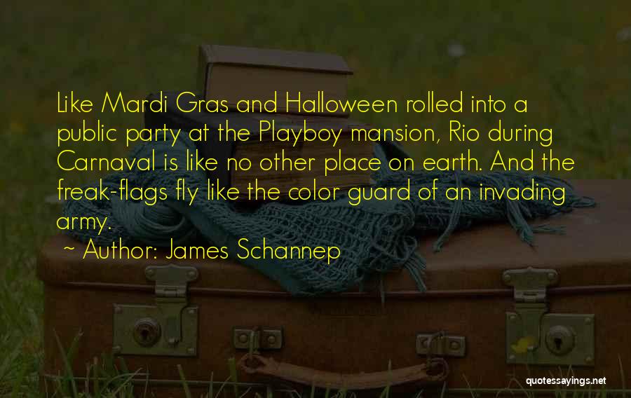 8 Mardi Gras Quotes By James Schannep