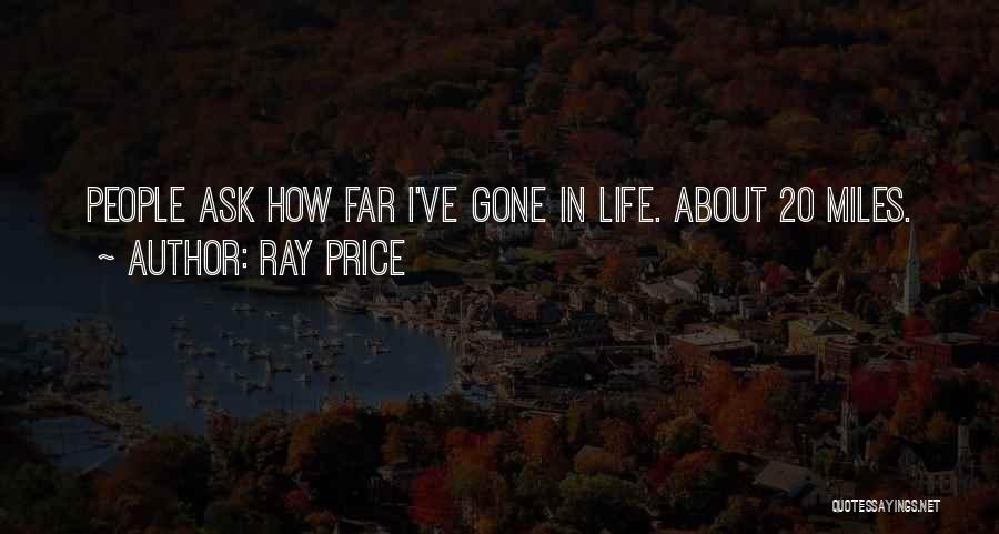 8 Miles Quotes By Ray Price