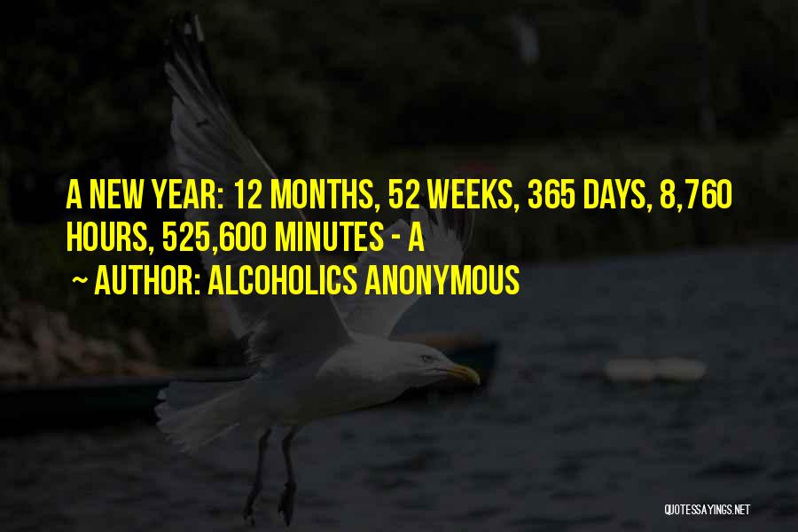 8 Months Quotes By Alcoholics Anonymous