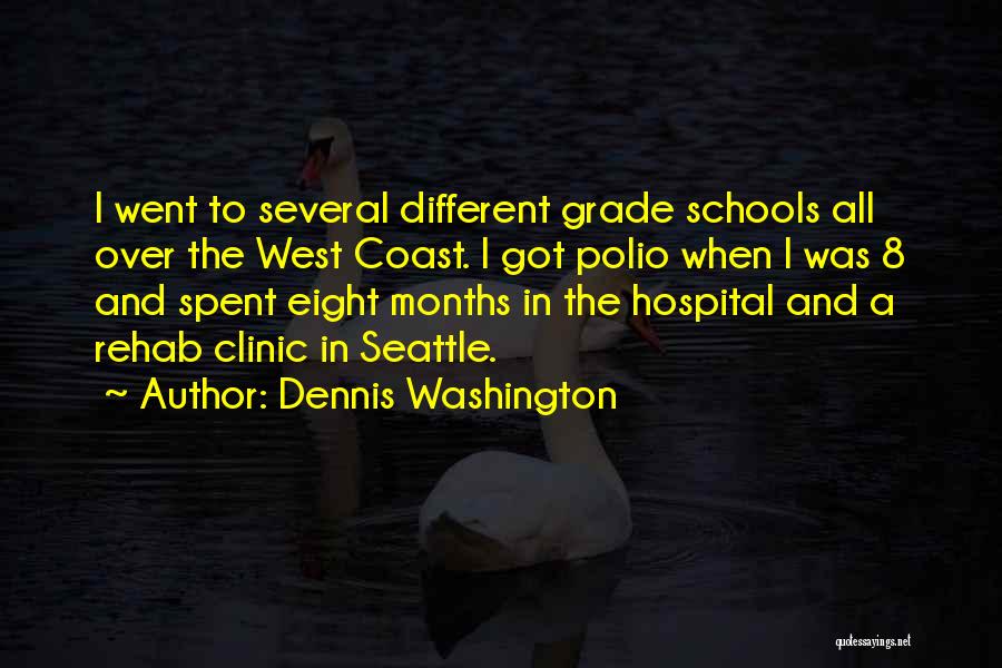 8 Months Quotes By Dennis Washington