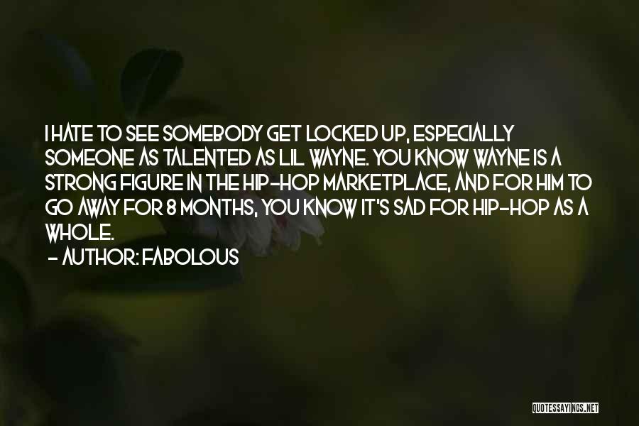 8 Months Quotes By Fabolous