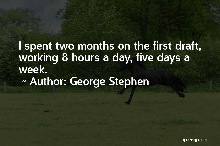 8 Months Quotes By George Stephen