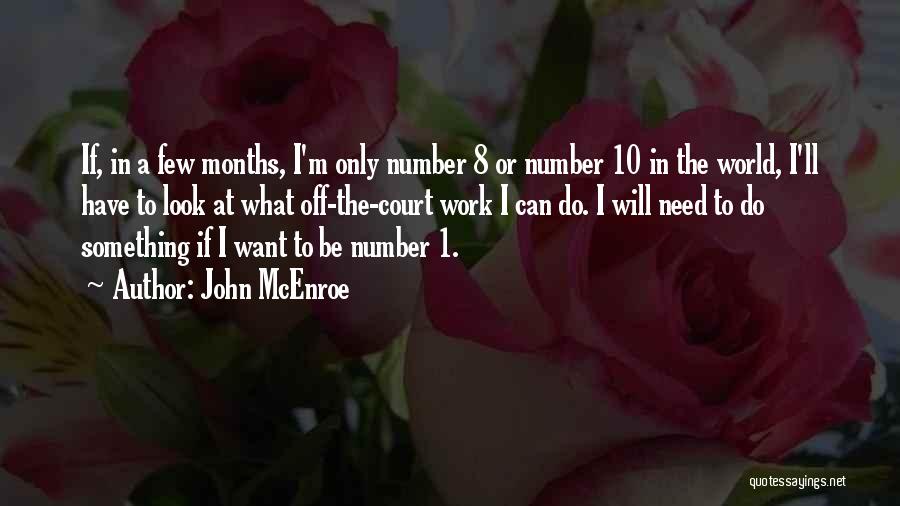 8 Months Quotes By John McEnroe