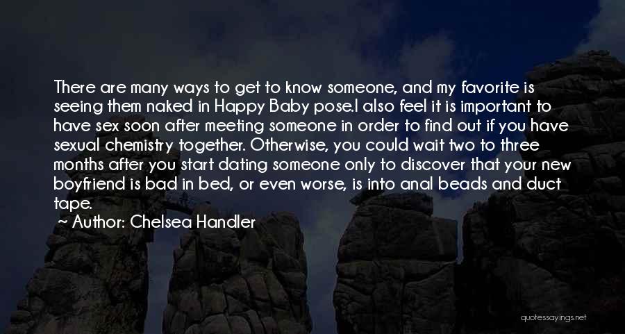 8 Months Together Quotes By Chelsea Handler
