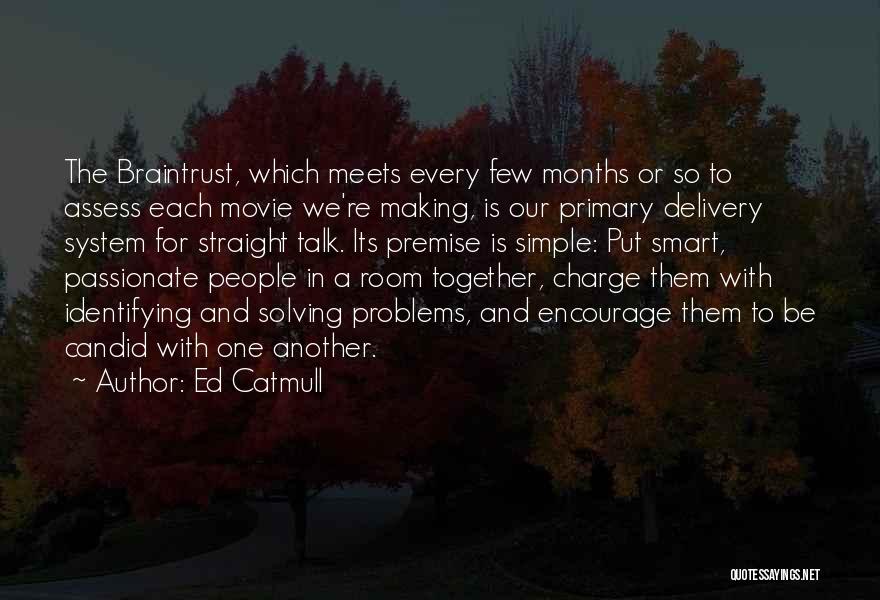 8 Months Together Quotes By Ed Catmull