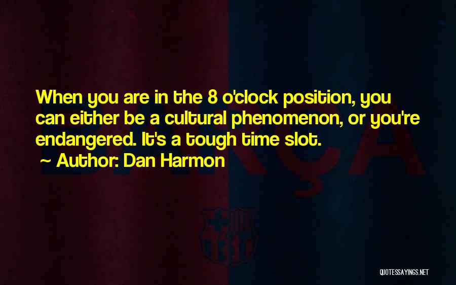 8 O'clock Quotes By Dan Harmon