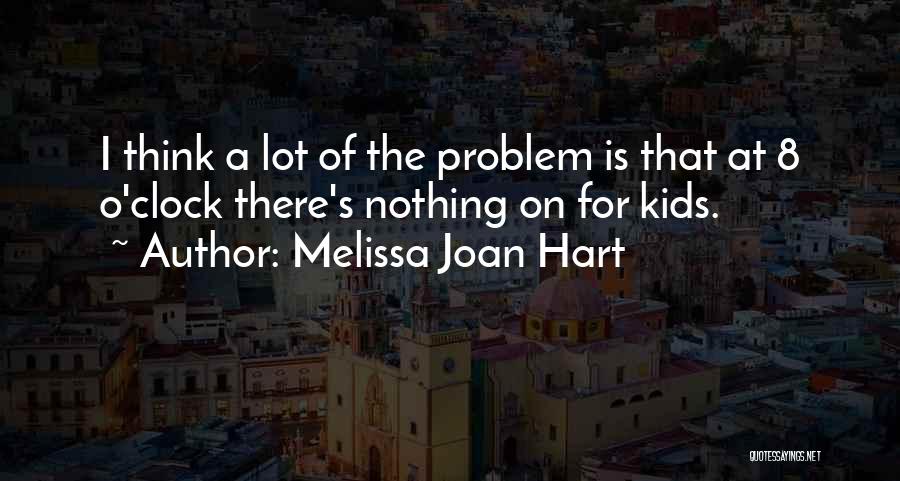 8 O'clock Quotes By Melissa Joan Hart