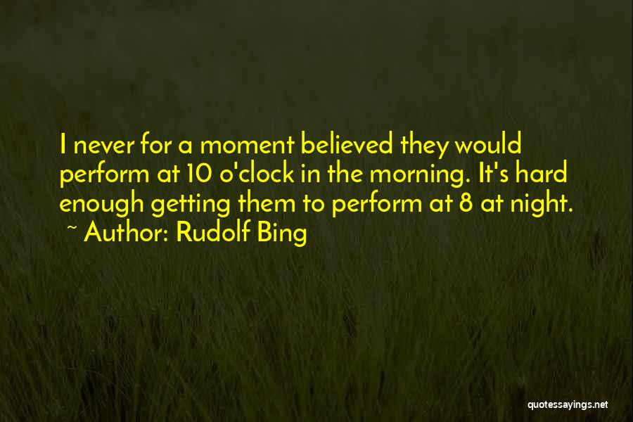 8 O'clock Quotes By Rudolf Bing