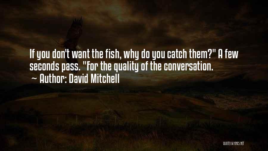 8 Seconds Quotes By David Mitchell