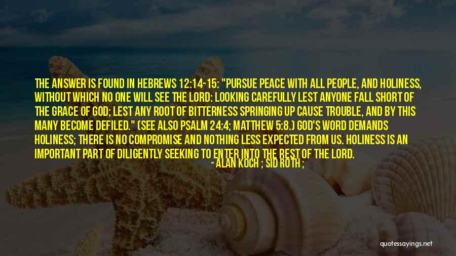 8 Word Quotes By Alan Koch ; Sid Roth ; 8 Word Quotes By Alan Koch ; Sid Roth ;