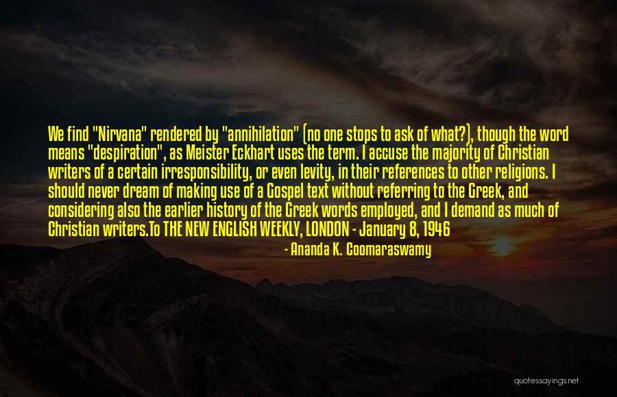 8 Word Quotes By Ananda K. Coomaraswamy 8 Word Quotes By Ananda K. Coomaraswamy