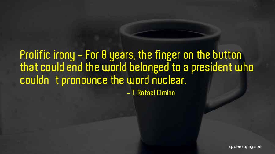 8 Word Quotes By T. Rafael Cimino 8 Word Quotes By T. Rafael Cimino