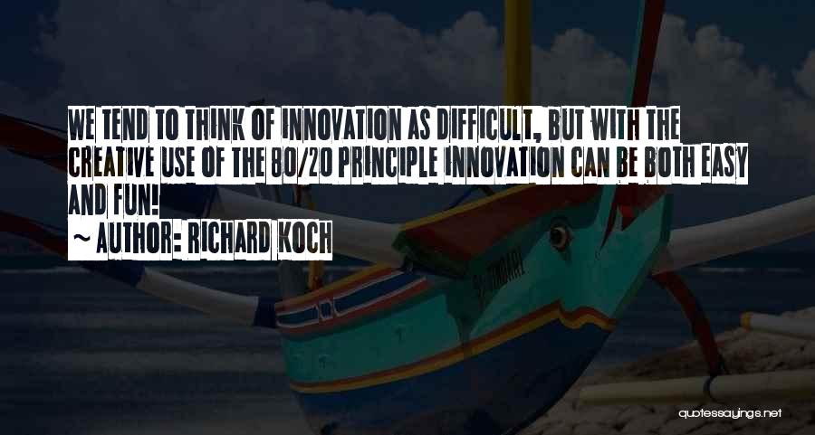 80 20 Principle Quotes By Richard Koch
