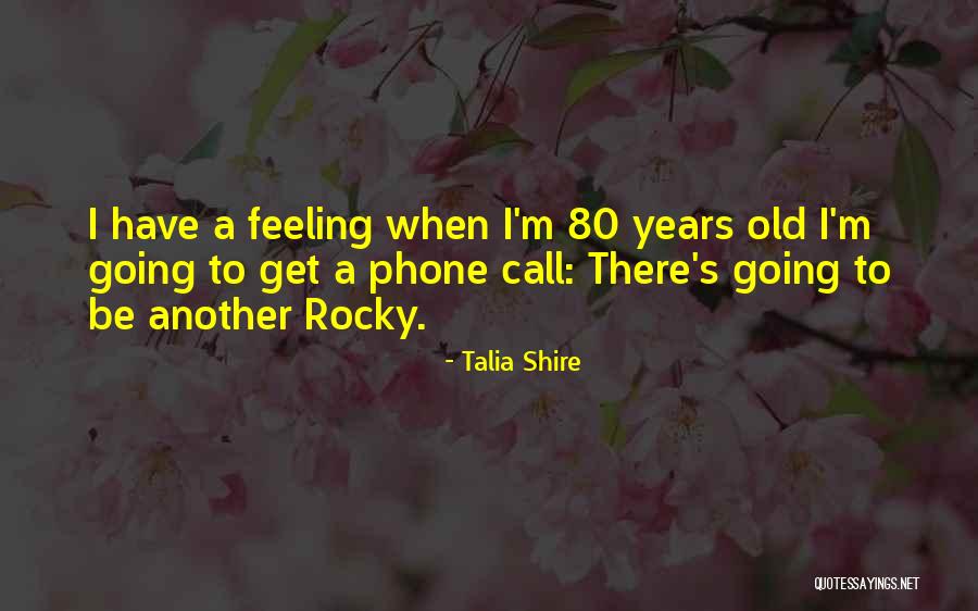 80 S Quotes By Talia Shire 80 S Quotes By Talia Shire