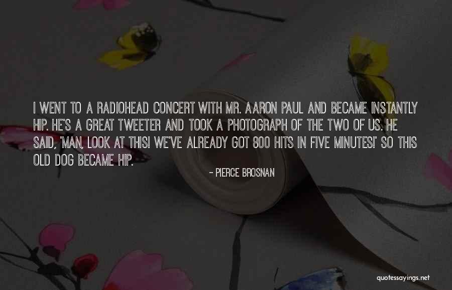 800 Got Quotes By Pierce Brosnan 800 Got Quotes By Pierce Brosnan