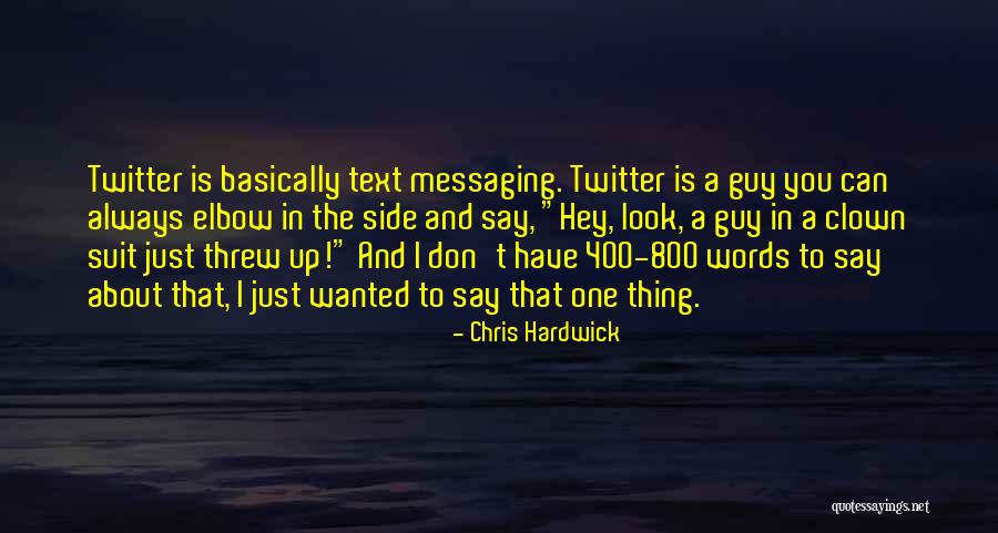 800 Words Quotes By Chris Hardwick 800 Words Quotes By Chris Hardwick
