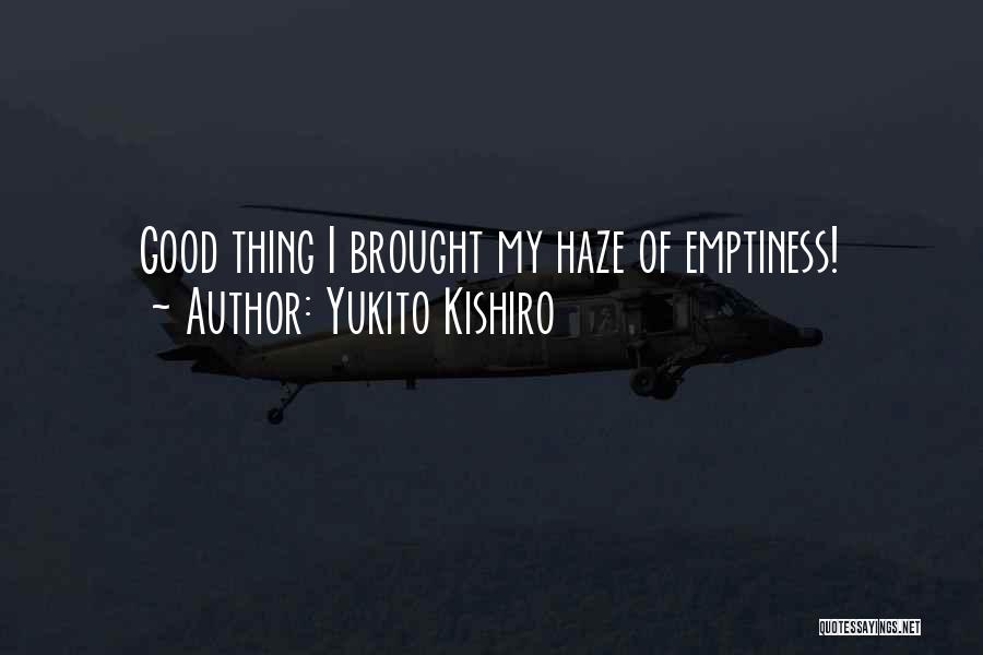 Yukito Kishiro Quotes: Good Thing I Brought My Haze Of Emptiness!