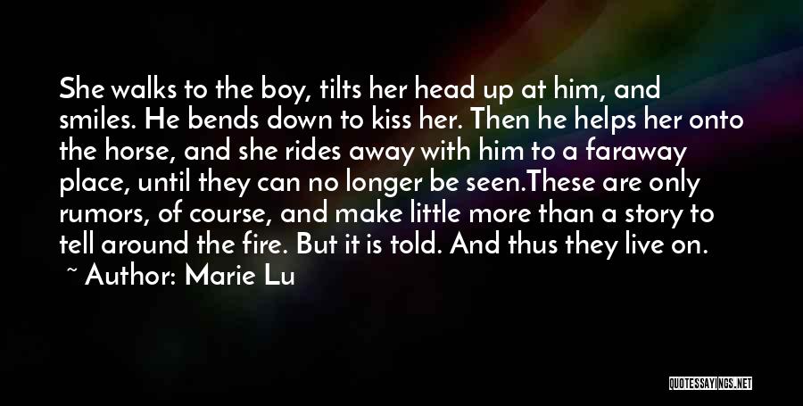 Marie Lu Quotes: She Walks To The Boy, Tilts Her Head Up At Him, And Smiles. He Bends Down To Kiss Her. Then