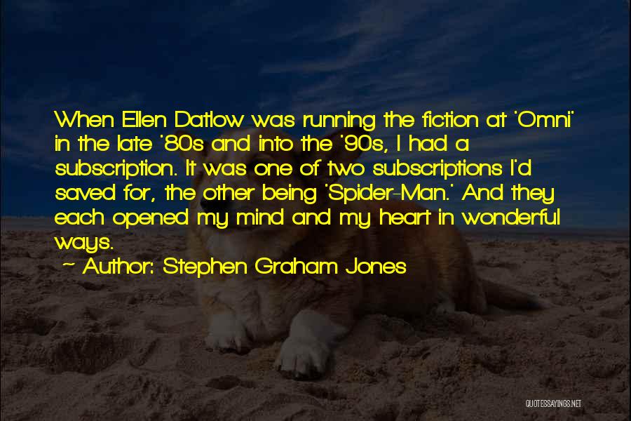 Stephen Graham Jones Quotes: When Ellen Datlow Was Running The Fiction At 'omni' In The Late '80s And Into The '90s, I Had A