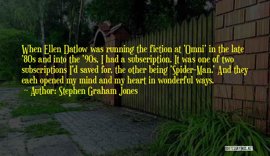 Stephen Graham Jones Quotes: When Ellen Datlow Was Running The Fiction At 'omni' In The Late '80s And Into The '90s, I Had A