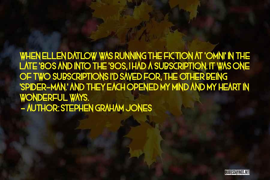 Stephen Graham Jones Quotes: When Ellen Datlow Was Running The Fiction At 'omni' In The Late '80s And Into The '90s, I Had A