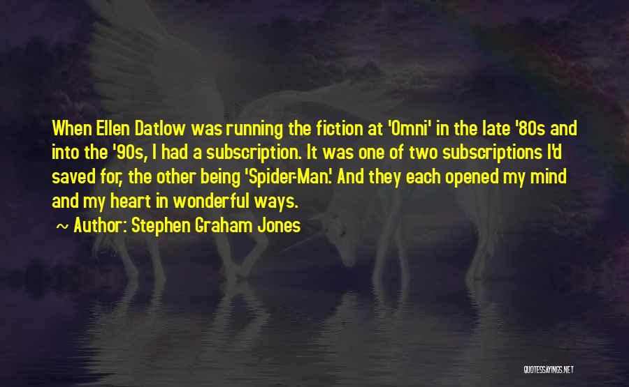 Stephen Graham Jones Quotes: When Ellen Datlow Was Running The Fiction At 'omni' In The Late '80s And Into The '90s, I Had A