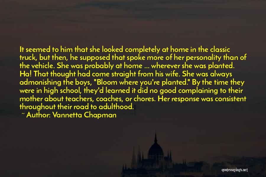 Vannetta Chapman Quotes: It Seemed To Him That She Looked Completely At Home In The Classic Truck, But Then, He Supposed That Spoke