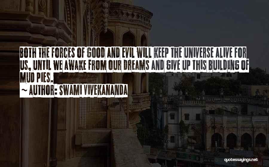 Swami Vivekananda Quotes: Both The Forces Of Good And Evil Will Keep The Universe Alive For Us, Until We Awake From Our Dreams