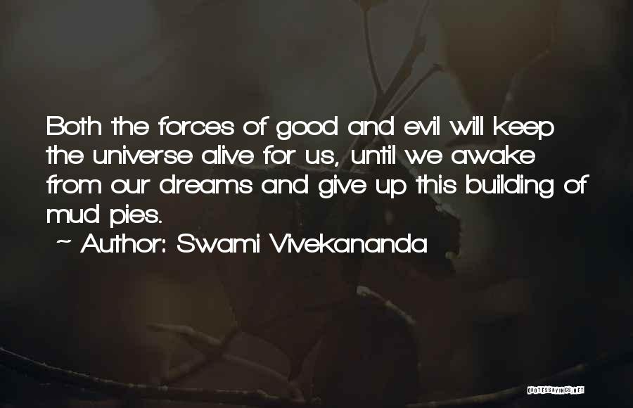 Swami Vivekananda Quotes: Both The Forces Of Good And Evil Will Keep The Universe Alive For Us, Until We Awake From Our Dreams