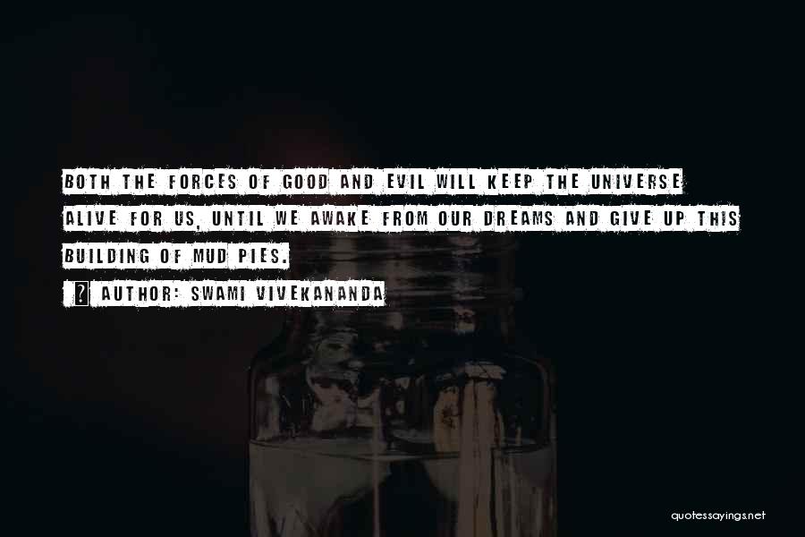 Swami Vivekananda Quotes: Both The Forces Of Good And Evil Will Keep The Universe Alive For Us, Until We Awake From Our Dreams