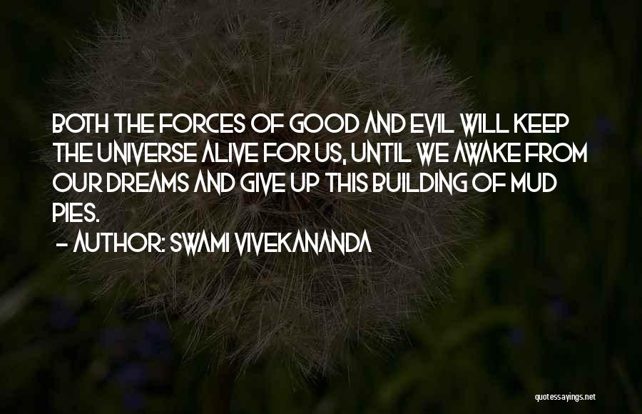 Swami Vivekananda Quotes: Both The Forces Of Good And Evil Will Keep The Universe Alive For Us, Until We Awake From Our Dreams