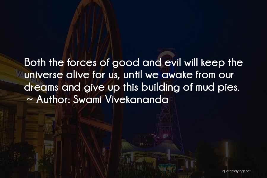 Swami Vivekananda Quotes: Both The Forces Of Good And Evil Will Keep The Universe Alive For Us, Until We Awake From Our Dreams