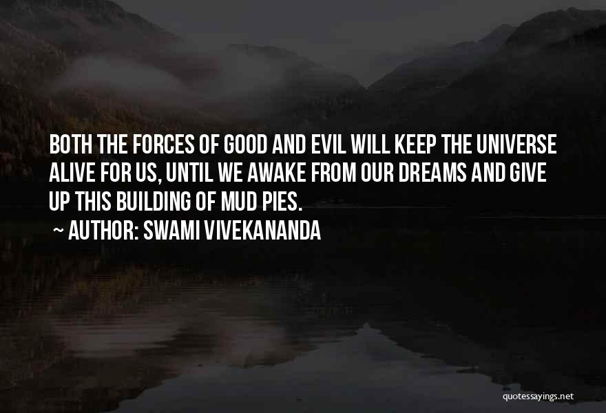 Swami Vivekananda Quotes: Both The Forces Of Good And Evil Will Keep The Universe Alive For Us, Until We Awake From Our Dreams