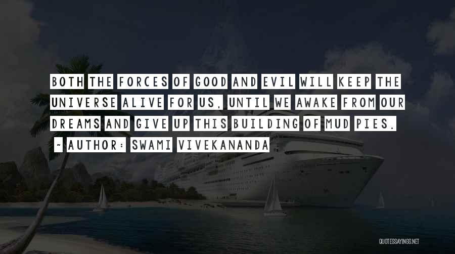 Swami Vivekananda Quotes: Both The Forces Of Good And Evil Will Keep The Universe Alive For Us, Until We Awake From Our Dreams